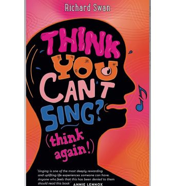 Think You Can&rsquo;t Sing? Think Again! How to Find the Voice You Never Thought You&rsquo;d Have